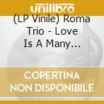 (LP Vinile) Roma Trio - Love Is A Many Splendored Thing vinile