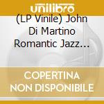 (LP Vinile) John Di Martino Romantic Jazz Trio - So In Love vinile