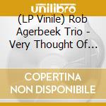 (LP Vinile) Rob Agerbeek Trio - Very Thought Of You vinile