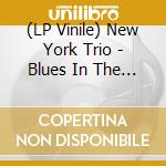 (LP Vinile) New York Trio - Blues In The Night (2 Lp) vinile