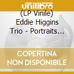 (LP Vinile) Eddie Higgins Trio - Portraits Of Love (2 Lp) vinile