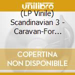 (LP Vinile) Scandinavian 3 - Caravan-For Kenny Drew vinile