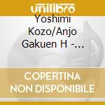 Yoshimi Kozo/Anjo Gakuen H - [Ramesses 2Sei]-Seishun No Hibiki- cd