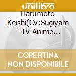 Harumoto Keishi(Cv:Sugiyam - Tv Anime Actors -Songs Connection- Character Song Vol.11 Harumoto Keishi cd