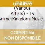 (Various Artists) - Tv Anime[Kingdom]Music Album (3 Cd) cd
