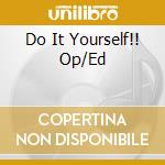 Do It Yourself!! Op/Ed cd