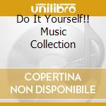 Do It Yourself!! Music Collection cd musicale