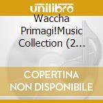 Waccha Primagi!Music Collection (2 Cd) cd