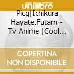Picg[Ichikura Hayate.Futam - Tv Anime [Cool Doji Danshi]Picg Vocal Collection #1 cd