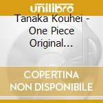 Tanaka Kouhei - One Piece Original Soundtrackgear5 cd musicale