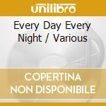 Every Day Every Night / Various cd