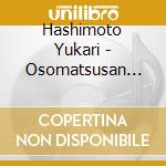 Hashimoto Yukari - Osomatsusan Original Sound Track Album 6 Shuunen Kinen Shinsaku Anime cd