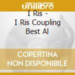 I Ris - I Ris Coupling Best Al cd
