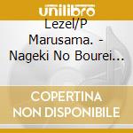 Lezel/P Marusama. - Nageki No Bourei Ha Intai Shi Tie Op Ed Theme Song Collection cd