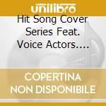 Hit Song Cover Series Feat. Voice Actors. Duet Edition / Various cd