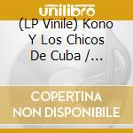 (LP Vinile) Kono Y Los Chicos De Cuba / Mizqui - Down Town (7") vinile