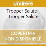 Trooper Salute - Trooper Salute cd