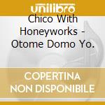 Chico With Honeyworks - Otome Domo Yo. cd