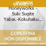Honeyworks - Suki Sugite Yabai.-Kokuhaku Jikkou Iinkai Character Song Shuu- (3 Cd) cd