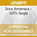 Sora Amamiya - 10Th Single cd