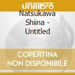 Natsukawa Shiina - Untitled cd