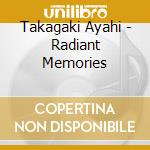 Takagaki Ayahi - Radiant Memories cd musicale