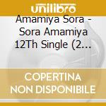 Amamiya Sora - Sora Amamiya 12Th Single (2 Cd) cd musicale