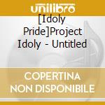 [Idoly Pride]Project Idoly - Untitled cd