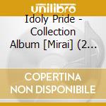 Idoly Pride - Collection Album [Mirai] (2 Cd) cd
