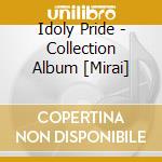 Idoly Pride - Collection Album [Mirai] cd