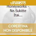 Honeyworks - Ne.Sukitte Itai Yo.-Kokuhaku Jikkou Iinkai Character Song Shuu- (4 Cd) cd