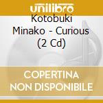 Kotobuki Minako - Curious (2 Cd) cd