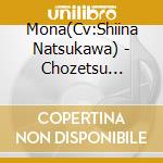Mona(Cv:Shiina Natsukawa) - Chozetsu Azatoi Omaera No Hime cd