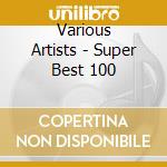 Various Artists - Super Best 100 cd