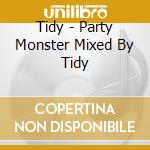 Tidy - Party Monster Mixed By Tidy cd