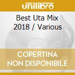 Best Uta Mix 2018 / Various cd