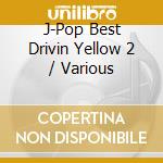 J-Pop Best Drivin Yellow 2 / Various cd