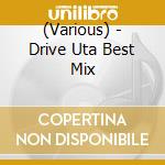 (Various) - Drive Uta Best Mix cd