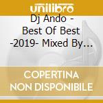 Dj Ando - Best Of Best -2019- Mixed By Dj Ando (2 Cd) cd