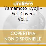 Yamamoto Kyoji - Self Covers Vol.1 cd