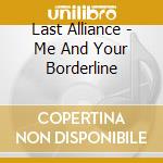 Last Alliance - Me And Your Borderline cd