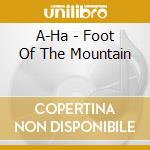 A-Ha - Foot Of The Mountain cd