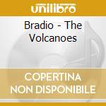 Bradio - The Volcanoes cd