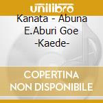 Kanata - Abuna E.Aburi Goe -Kaede- cd