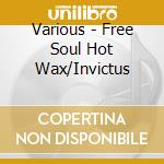 Various - Free Soul Hot Wax/Invictus cd