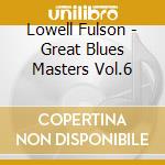 Lowell Fulson - Great Blues Masters Vol.6 cd