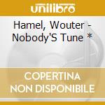 Hamel, Wouter - Nobody'S Tune * cd