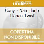 Cony - Namidano Itarian Twist cd