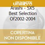 Arashi - 5X5 Best Selection Of2002-2004 cd