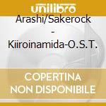 Arashi/Sakerock - Kiiroinamida-O.S.T. cd musicale di Arashi/Sakerock